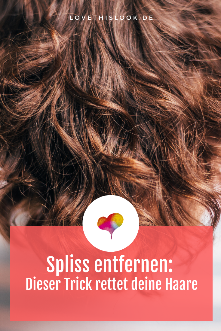 Spliss Entfernen: Dieser Trick Rettet Deine Haare - LOVE THIS LOOK